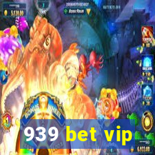 939 bet vip